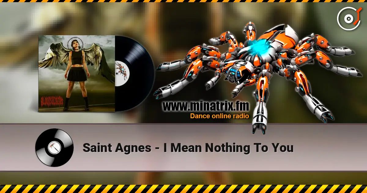 Saint Agnes - I Mean Nothing To You 高品质在线收听 | Minatrix.FM