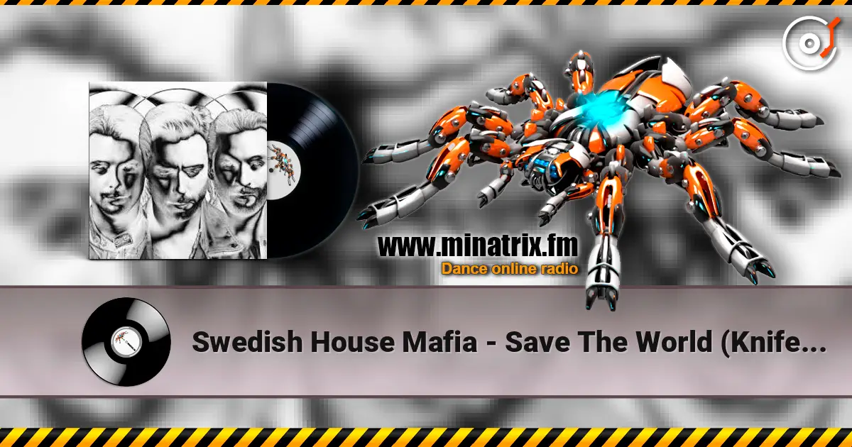 Swedish House Mafia - Save The World (Knife Party Remix) 高品质在线收听 | Minatrix.FM