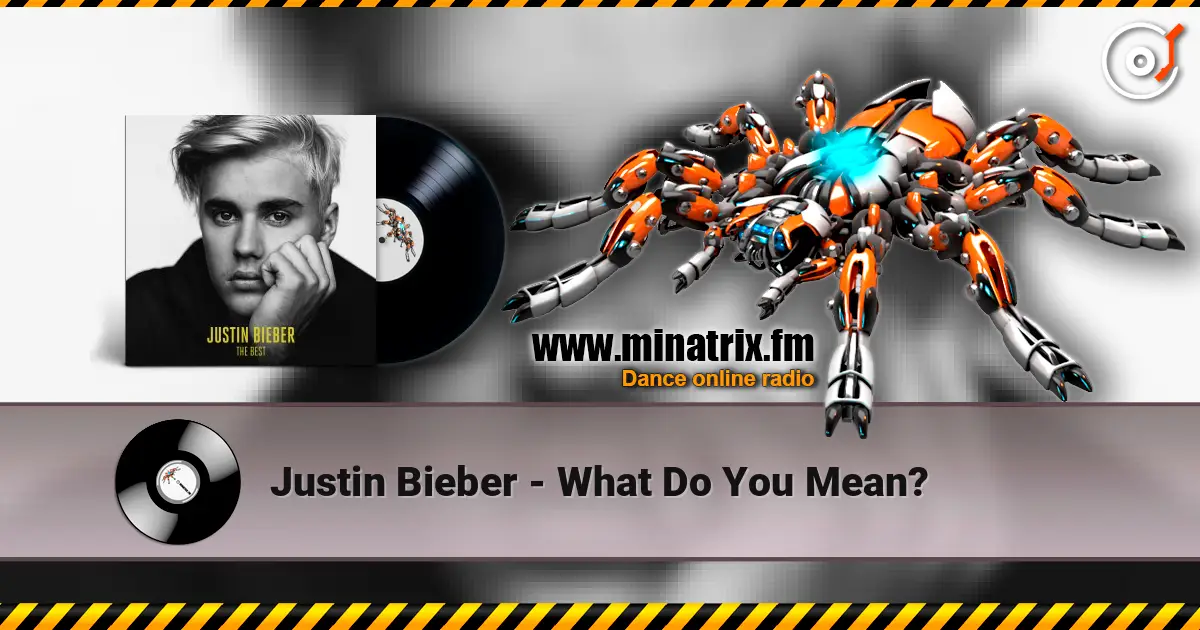 Justin Bieber - What Do You Mean? 高品质在线收听 | Minatrix.FM