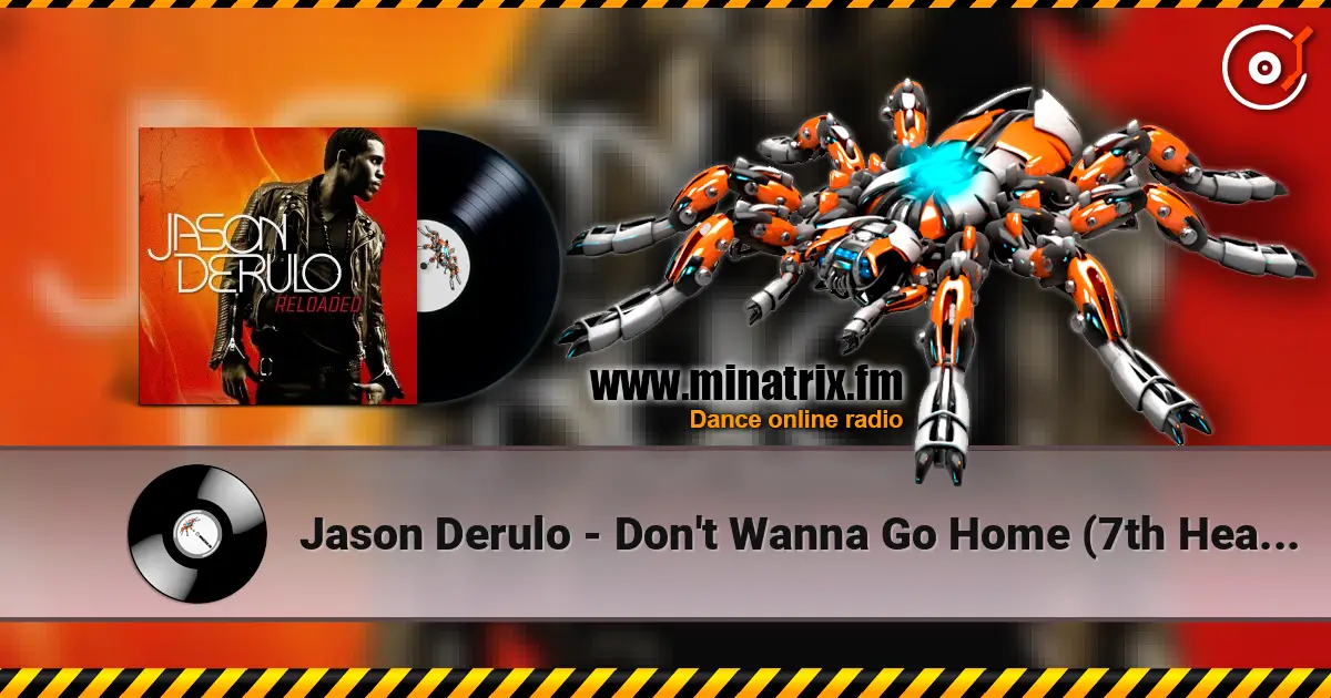 Jason Derulo - Don't Wanna Go Home (7th Heaven Radio Edit) 高品质在线收听 | Minatrix.FM