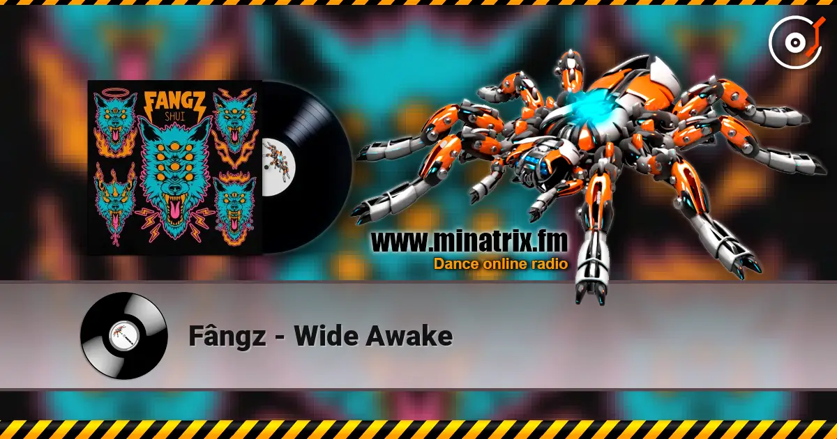 Fângz - Wide Awake 高品质在线收听 | Minatrix.FM