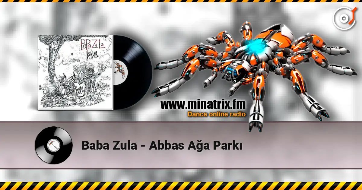 Baba Zula - Abbas Ağa Parkı 高品质在线收听 | Minatrix.FM