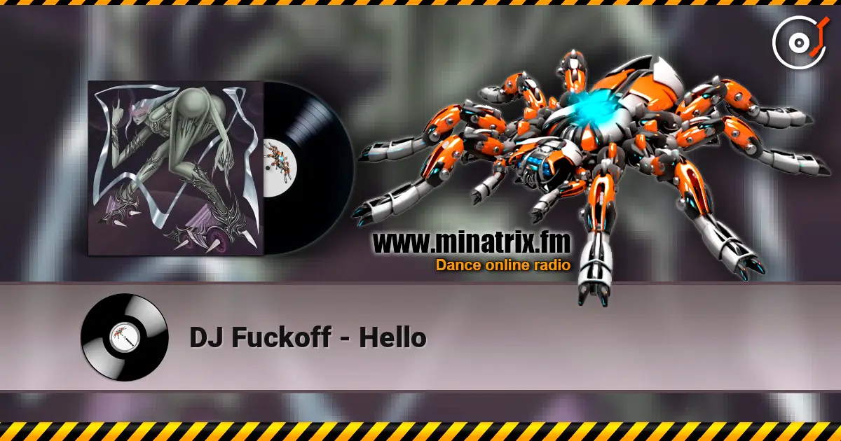 DJ Fuckoff - Hello 高品质在线收听 | Minatrix.FM