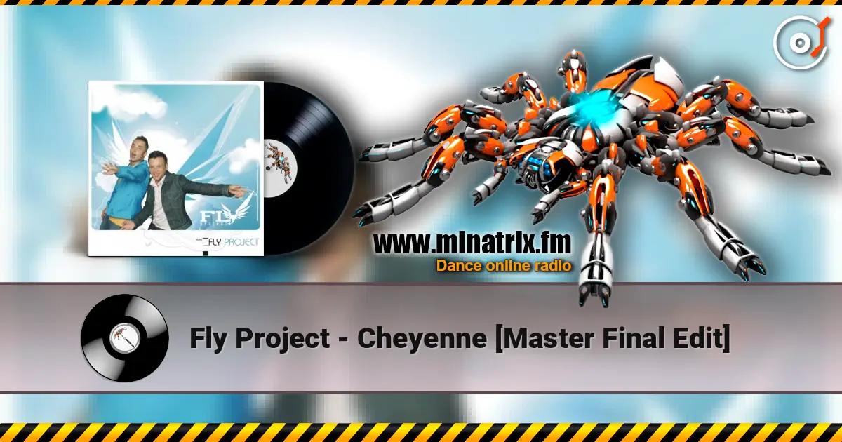 Fly Project - Cheyenne [Master Final Edit] listen online in high quality | Minatrix.FM