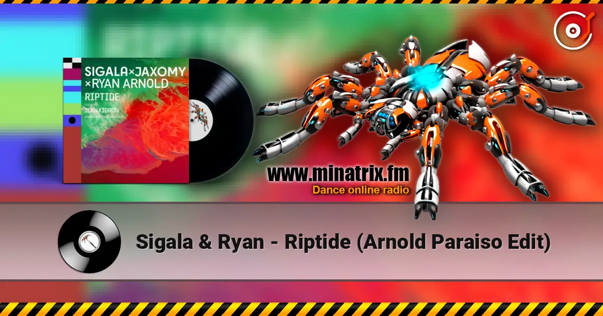 Sigala & Ryan - Riptide (Arnold Paraiso Edit) 高品质在线收听 | Minatrix.FM