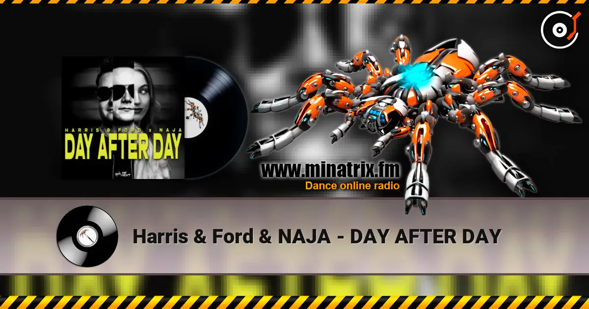 Harris & Ford & NAJA - DAY AFTER DAY listen online in high quality | Minatrix.FM
