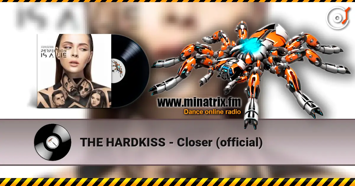 THE HARDKISS - Closer (official) 高品质在线收听 | Minatrix.FM
