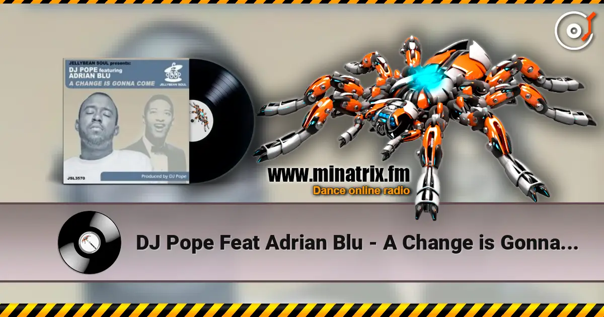 DJ Pope Feat Adrian Blu - A Change is Gonna Come (DJ Pope's Basement Instrumental) 高品质在线收听 | Minatrix.FM