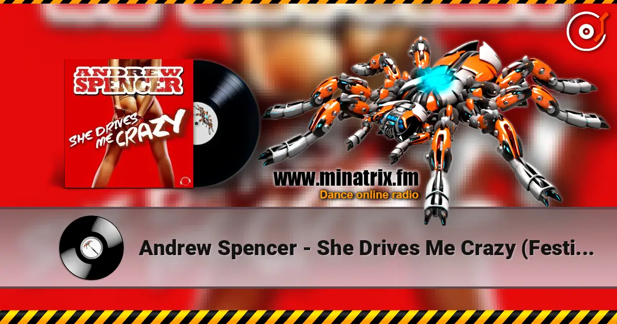Andrew Spencer - She Drives Me Crazy (Festival Extended Mix) 高品质在线收听 | Minatrix.FM