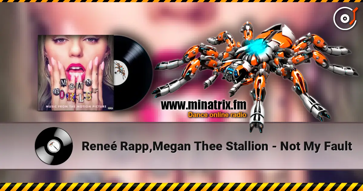 Reneé Rapp,Megan Thee Stallion - Not My Fault 高品质在线收听 | Minatrix.FM