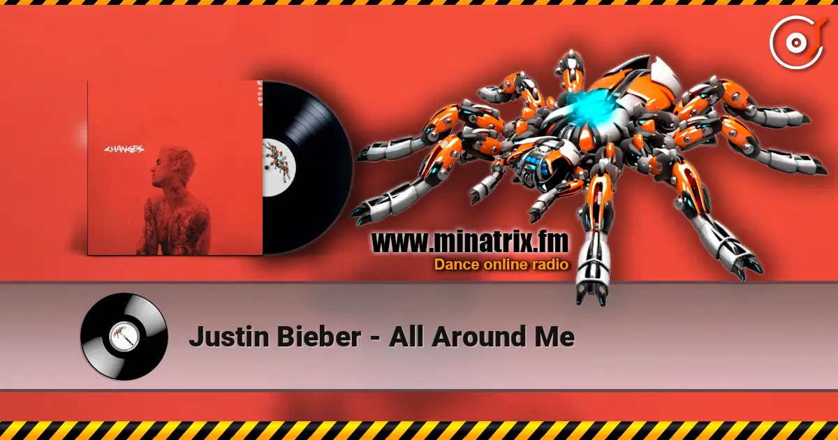 Justin Bieber - All Around Me 高品质在线收听 | Minatrix.FM