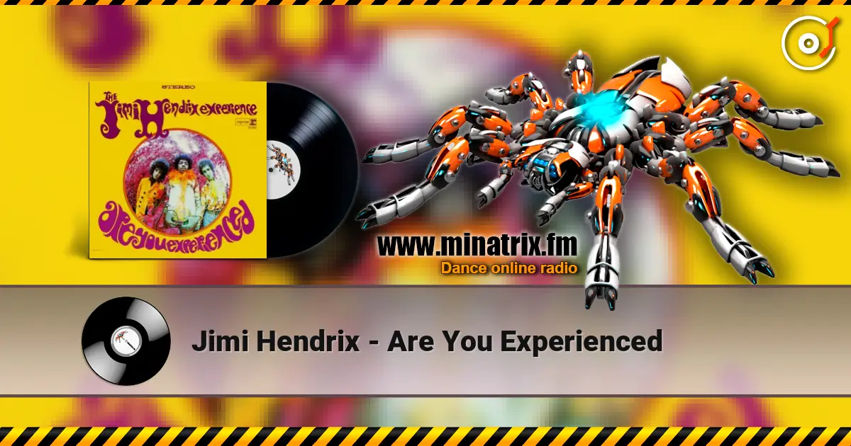 Jimi Hendrix - Are You Experienced 高品质在线收听 | Minatrix.FM