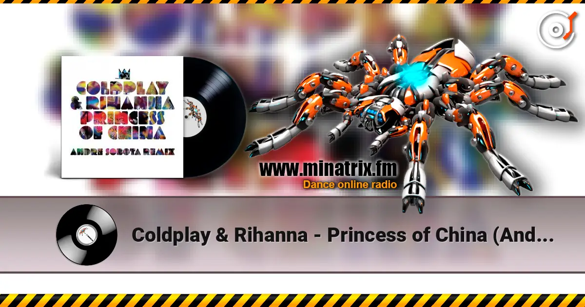 Coldplay & Rihanna - Princess of China (Andre Sobota Remix) 高品质在线收听 | Minatrix.FM