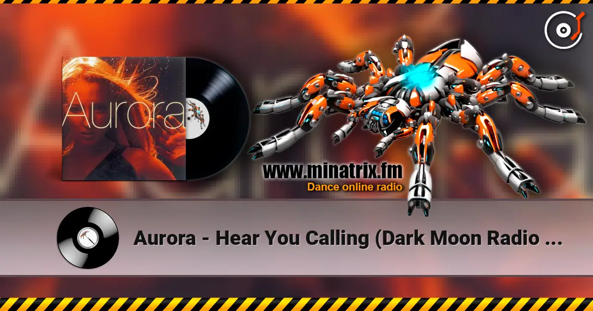 Aurora - Hear You Calling (Dark Moon Radio Cut) 高品质在线收听 | Minatrix.FM
