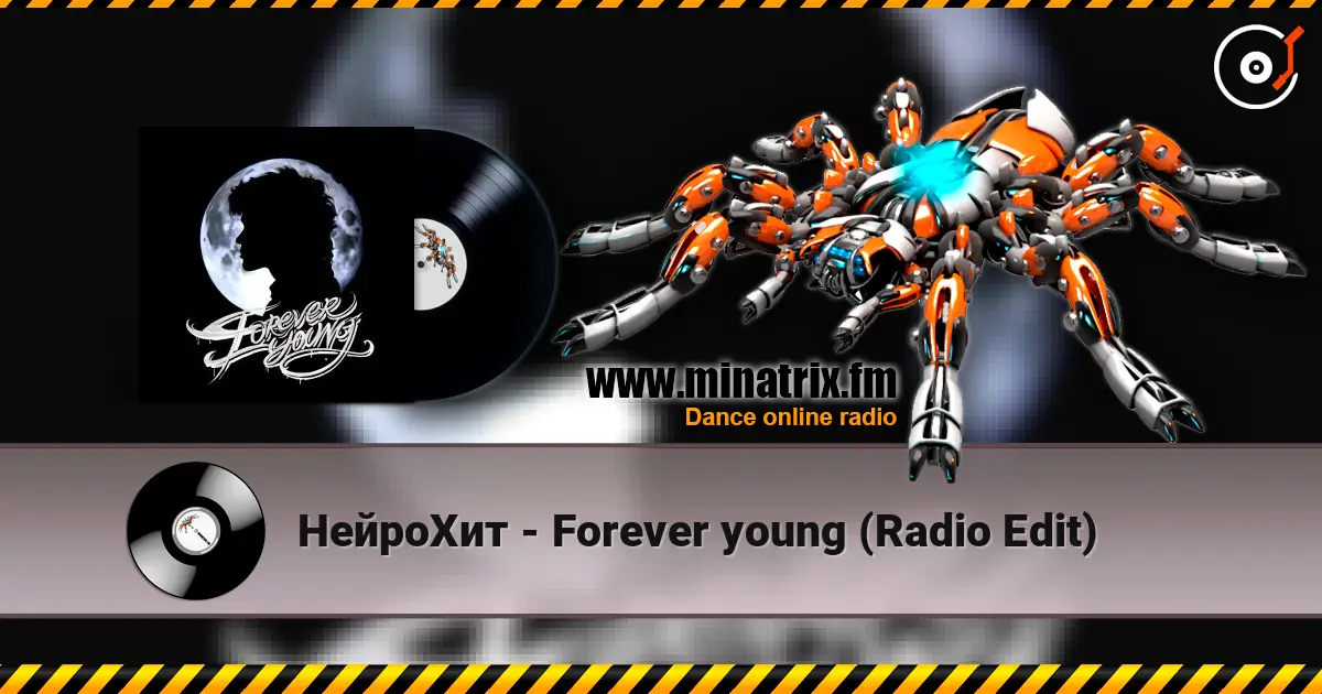 НейроХит - Forever young (Radio Edit) listen online in high quality | Minatrix.FM