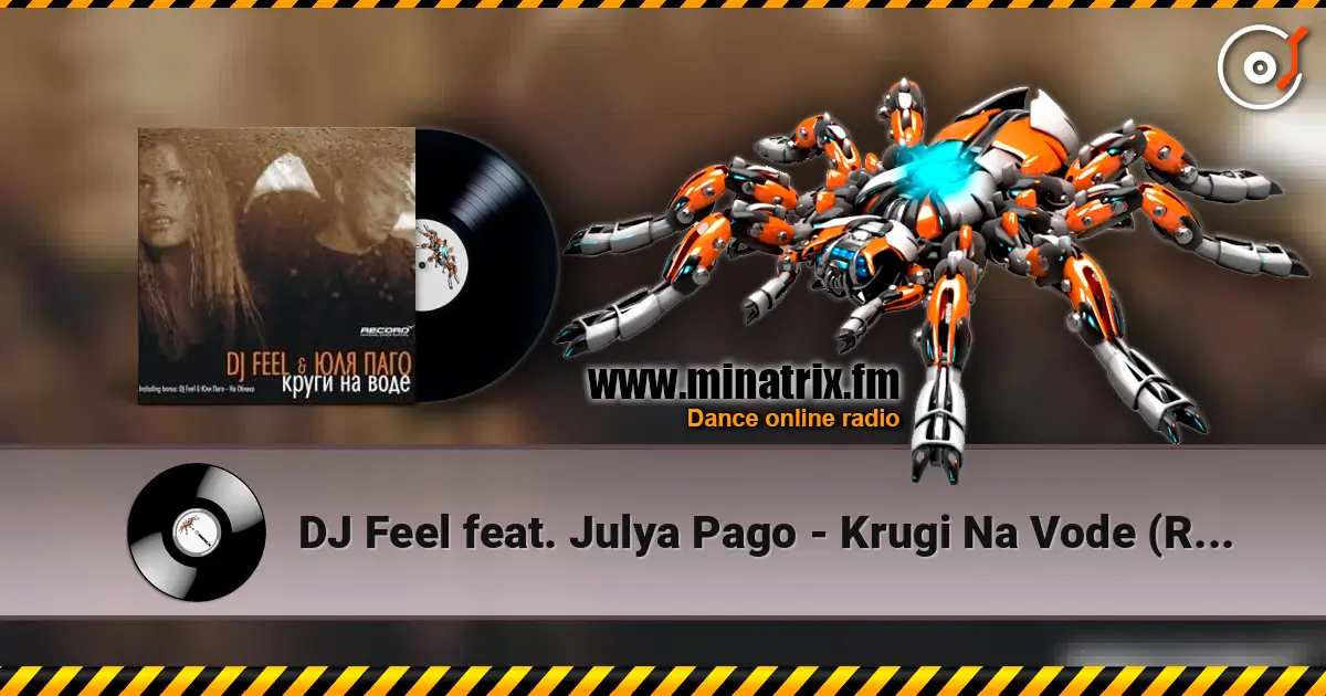 DJ Feel feat. Julya Pago - Krugi Na Vode (Radio Version) 高品质在线收听 | Minatrix.FM