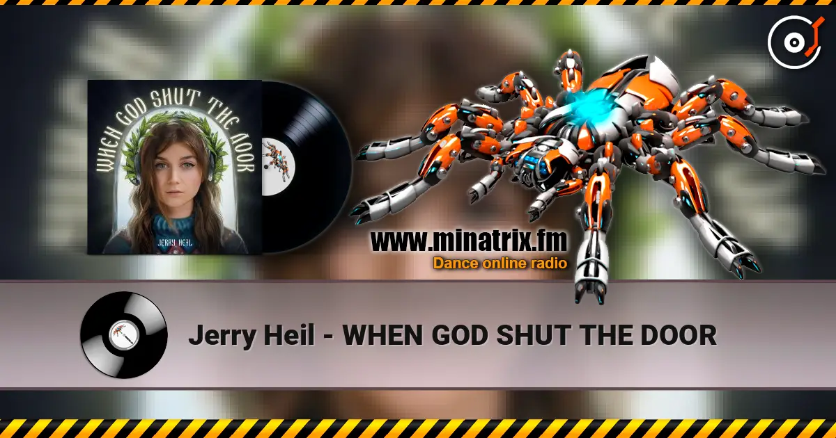 Jerry Heil - WHEN GOD SHUT THE DOOR 高品质在线收听 | Minatrix.FM