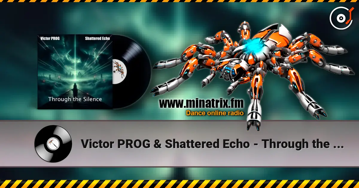 Victor PROG &  Shattered Echo - Through the Silence 高品质在线收听 | Minatrix.FM