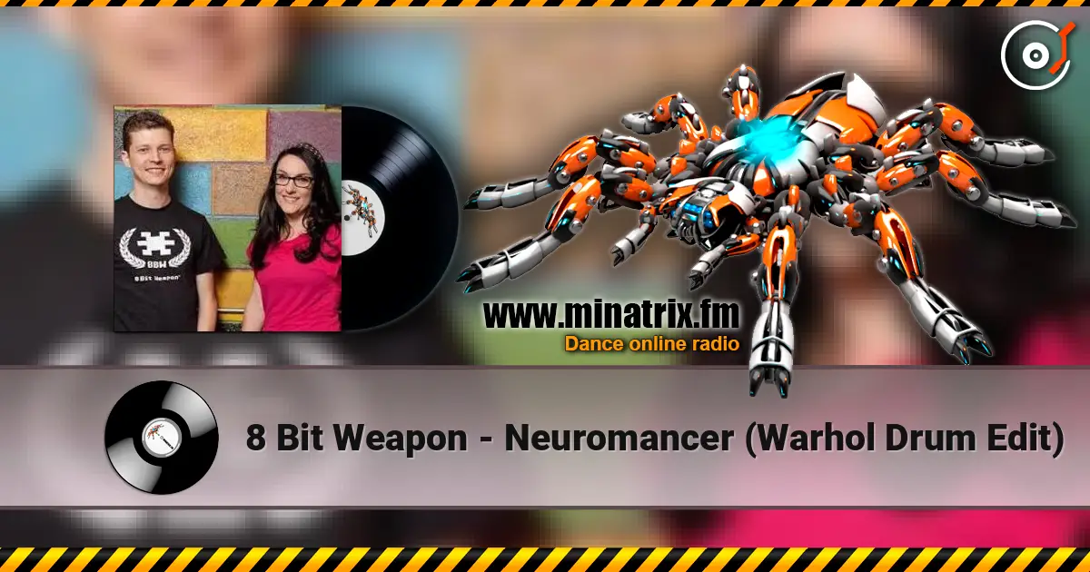 8 Bit Weapon - Neuromancer (Warhol Drum Edit) слухати онлайн у високій якості | Minatrix.FM