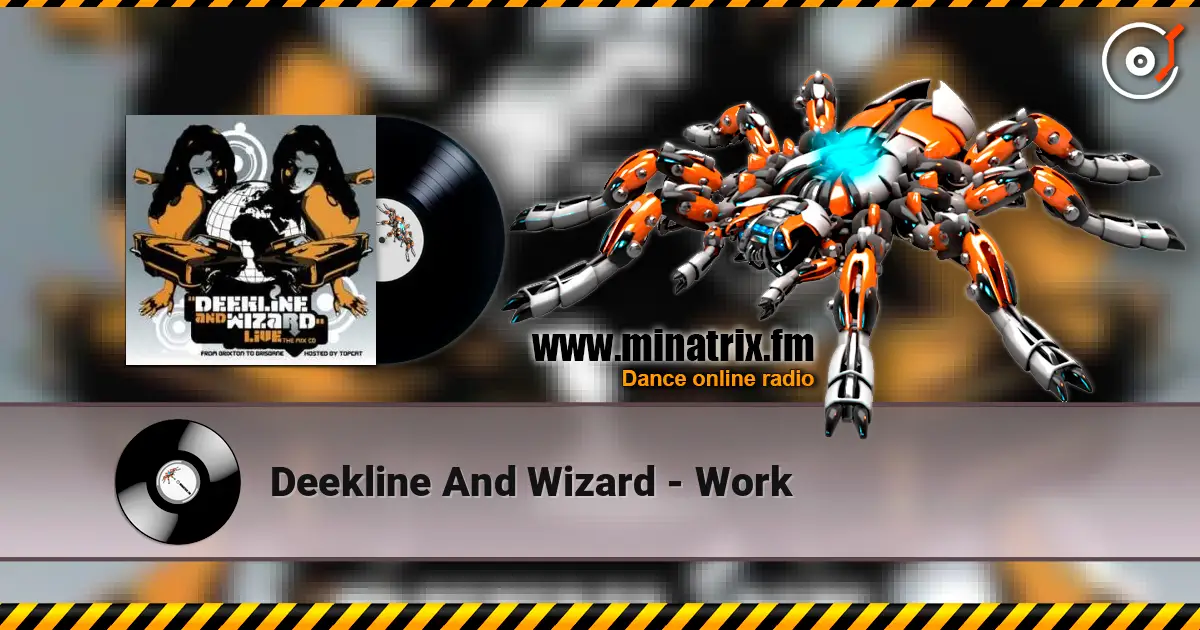 Deekline And Wizard - Work 高品质在线收听 | Minatrix.FM