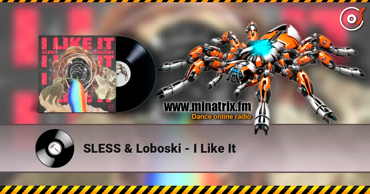 SLESS & Loboski - I Like It 高品质在线收听 | Minatrix.FM