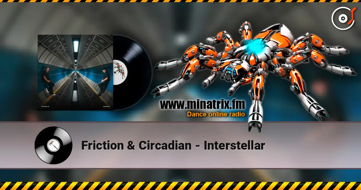 Friction & Circadian - Interstellar 高品质在线收听 | Minatrix.FM