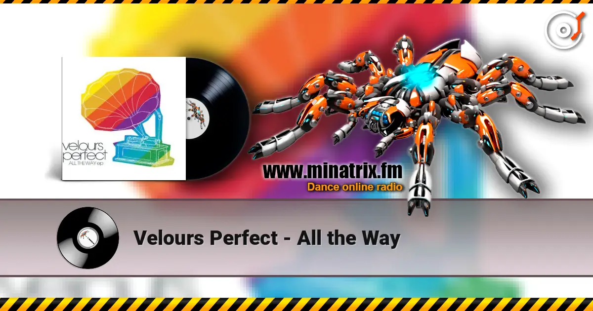 Velours Perfect - All the Way 高品质在线收听 | Minatrix.FM