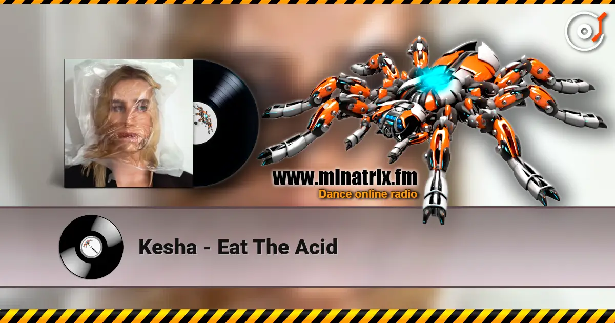 Kesha - Eat The Acid 高品质在线收听 | Minatrix.FM