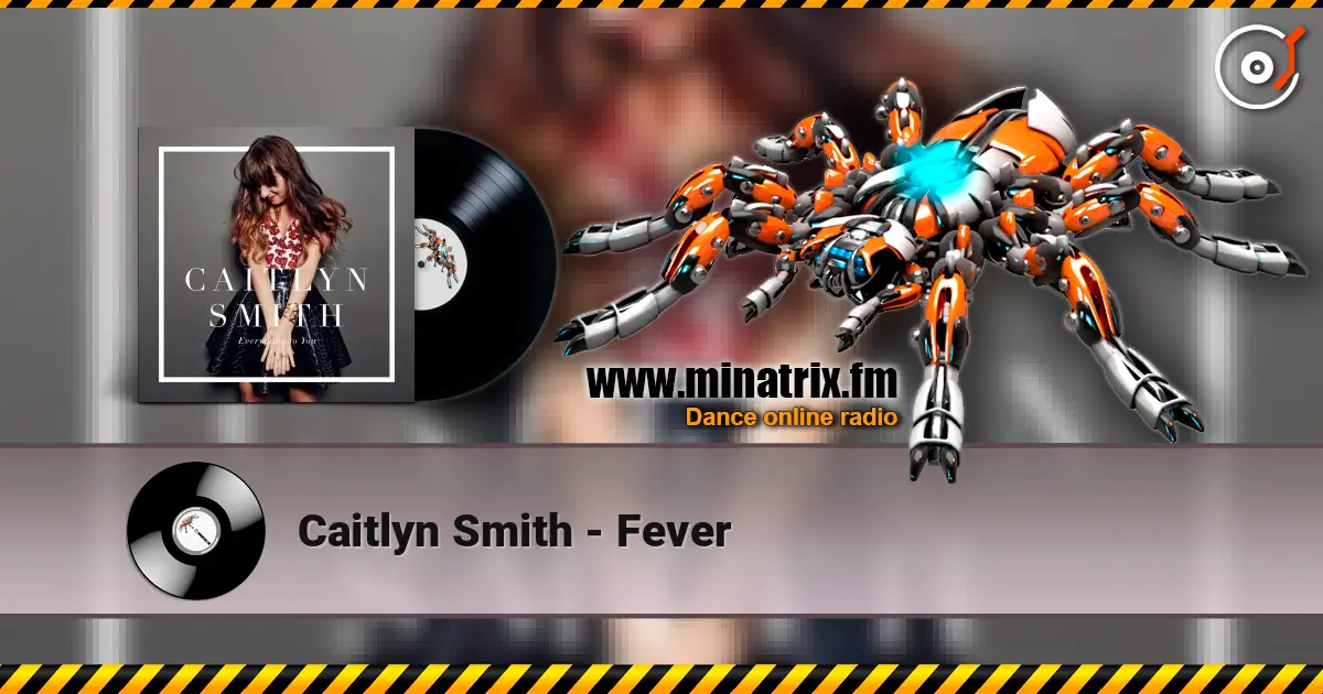 Caitlyn Smith - Fever 高品质在线收听 | Minatrix.FM