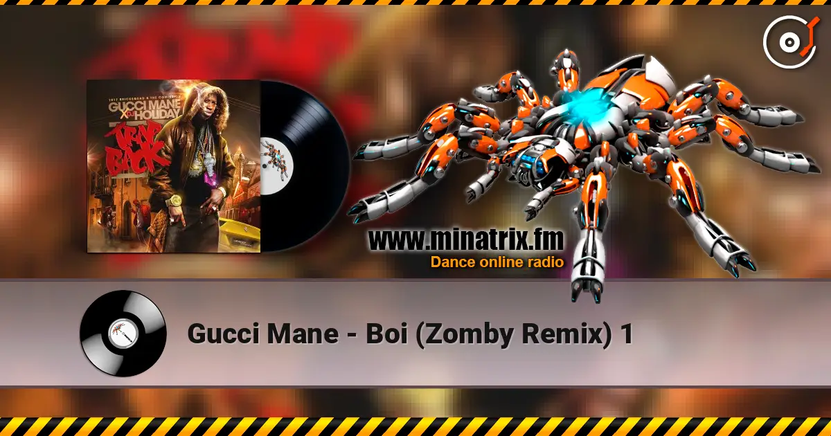 Gucci Mane - Boi (Zomby Remix) 1 高品质在线收听 | Minatrix.FM