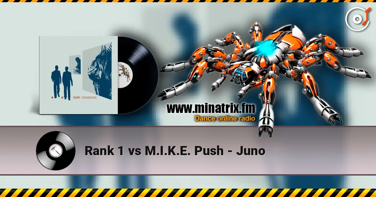Rank 1 vs M.I.K.E. Push - Juno 高品质在线收听 | Minatrix.FM