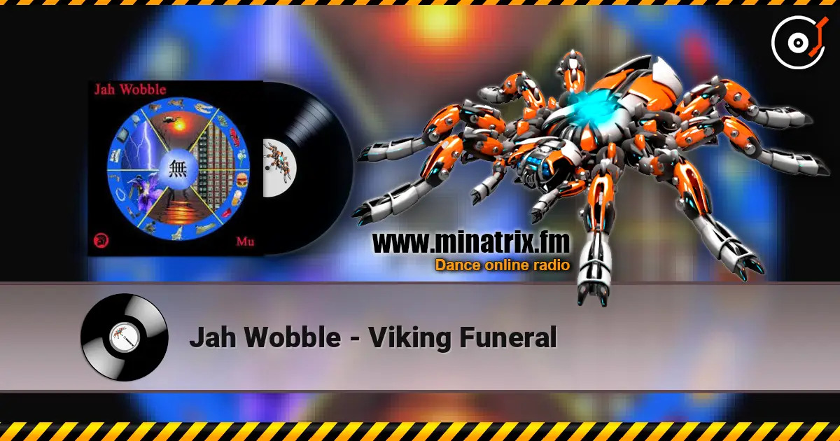 Jah Wobble - Viking Funeral 高品质在线收听 | Minatrix.FM