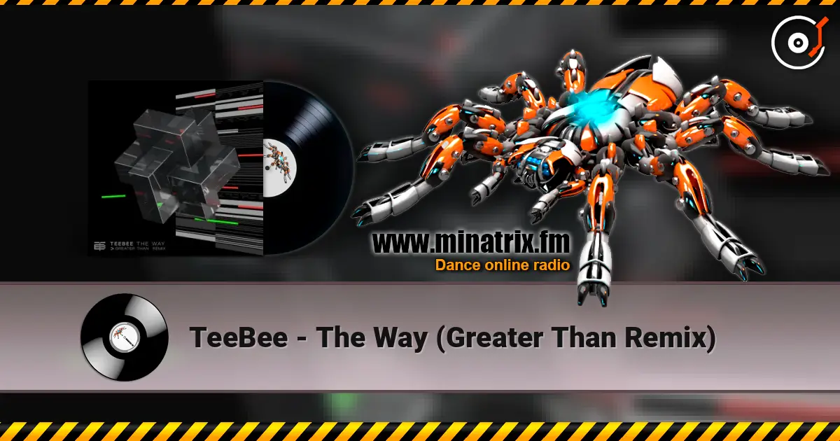 TeeBee - The Way (Greater Than Remix) 高品质在线收听 | Minatrix.FM