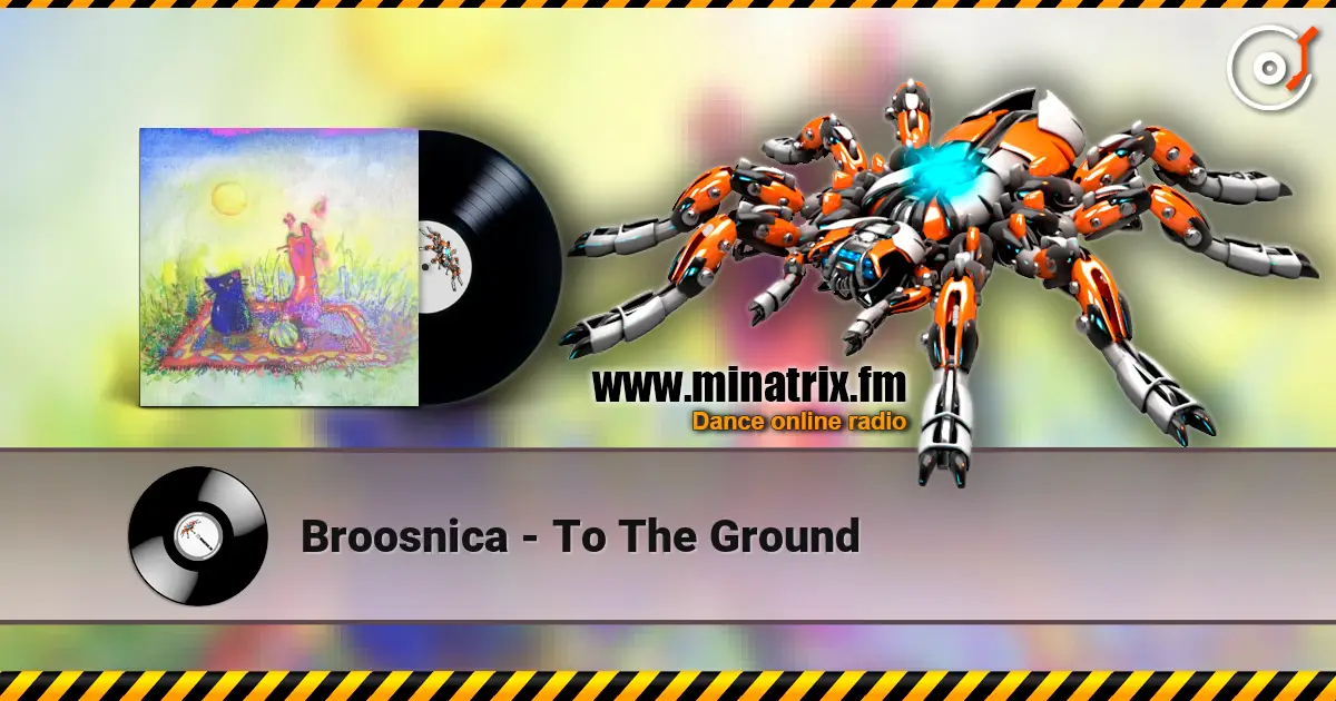 Broosnica - To The Ground 高品质在线收听 | Minatrix.FM