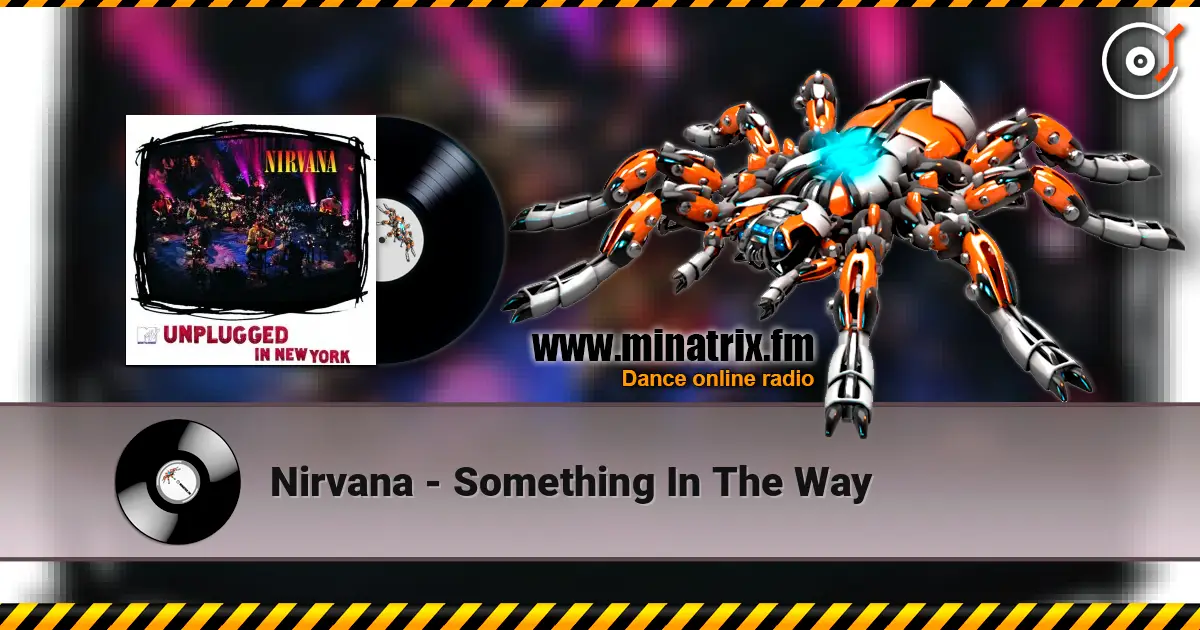 Nirvana - Something In The Way 高品质在线收听 | Minatrix.FM