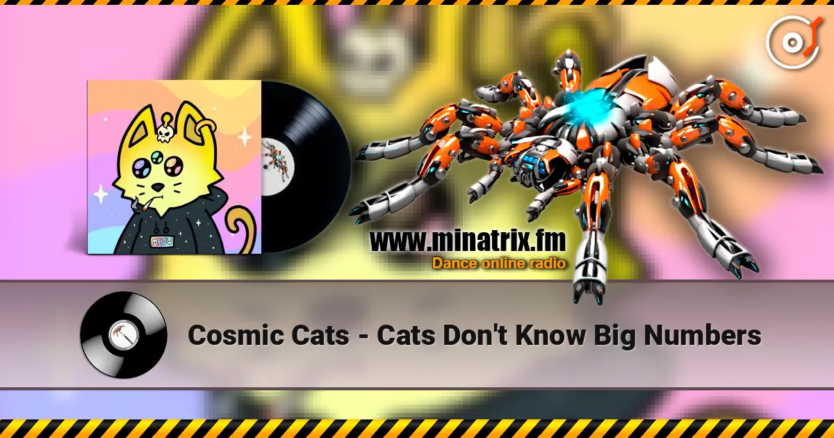Cosmic Cats - Cats Don't Know Big Numbers 高品质在线收听 | Minatrix.FM