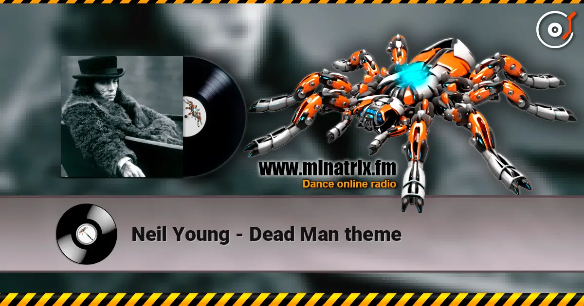 Neil Young - Dead Man theme 高品质在线收听 | Minatrix.FM