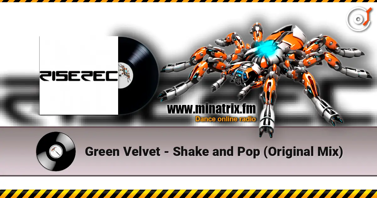 Green Velvet - Shake and Pop (Original Mix) 高品质在线收听 | Minatrix.FM