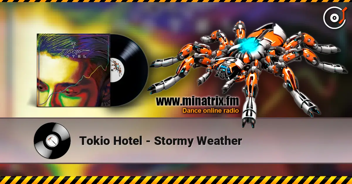 Tokio Hotel - Stormy Weather 高品质在线收听 | Minatrix.FM