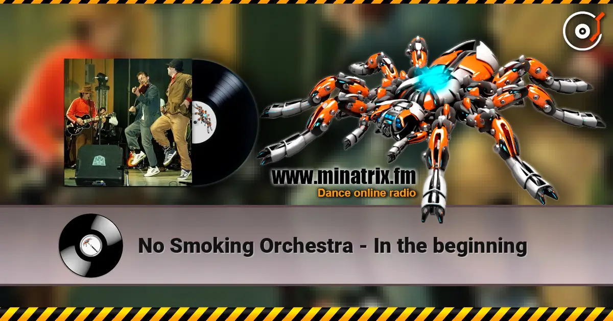 No Smoking Orchestra - In the beginning 高品质在线收听 | Minatrix.FM