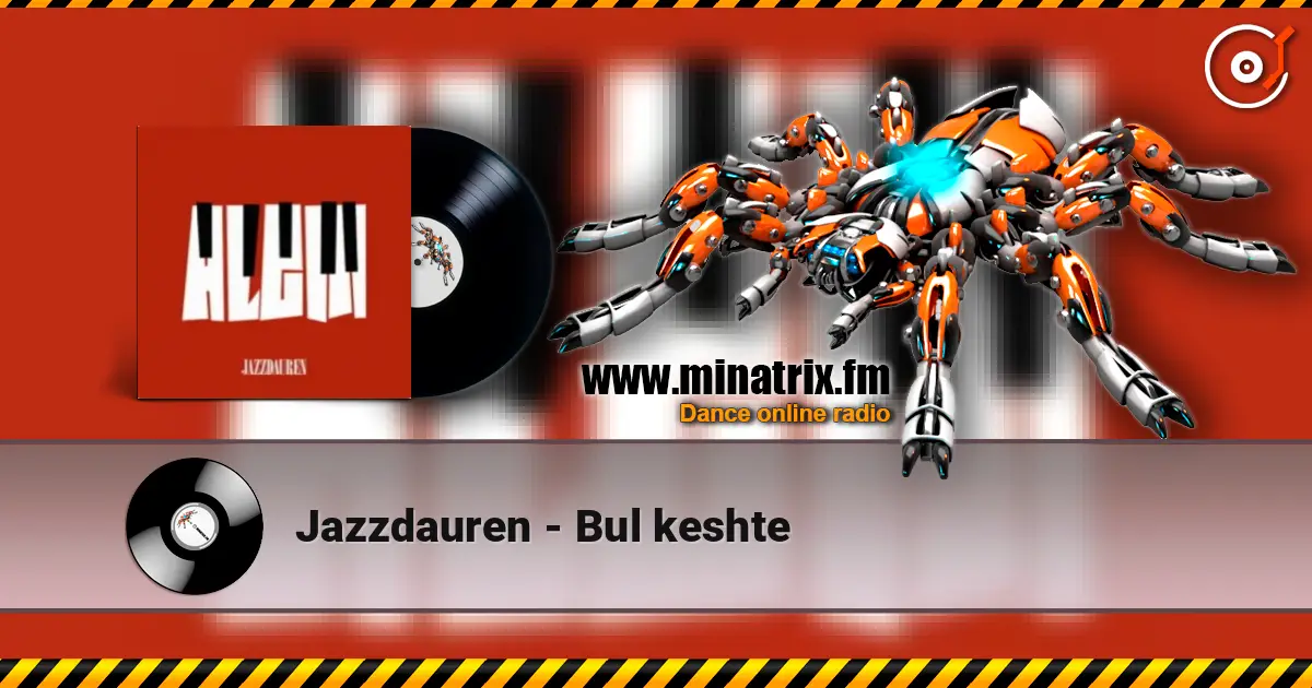 Jazzdauren - Bul keshte 高品质在线收听 | Minatrix.FM