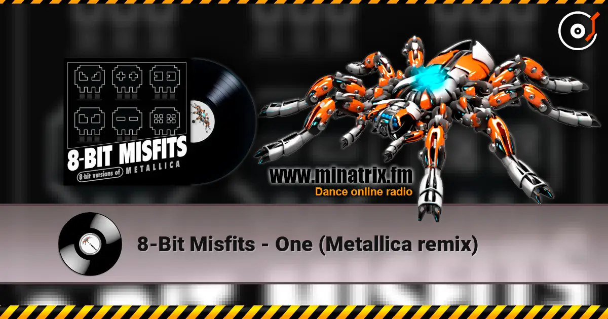 8-Bit Misfits - One (Metallica remix) 高品质在线收听 | Minatrix.FM