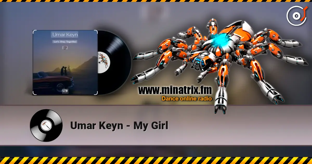 Umar Keyn - My Girl 高品质在线收听 | Minatrix.FM