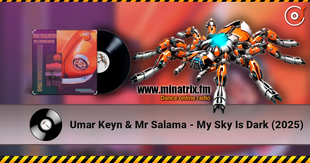 Umar Keyn & Mr Salama - My Sky Is Dark (2025) 高品质在线收听 | Minatrix.FM