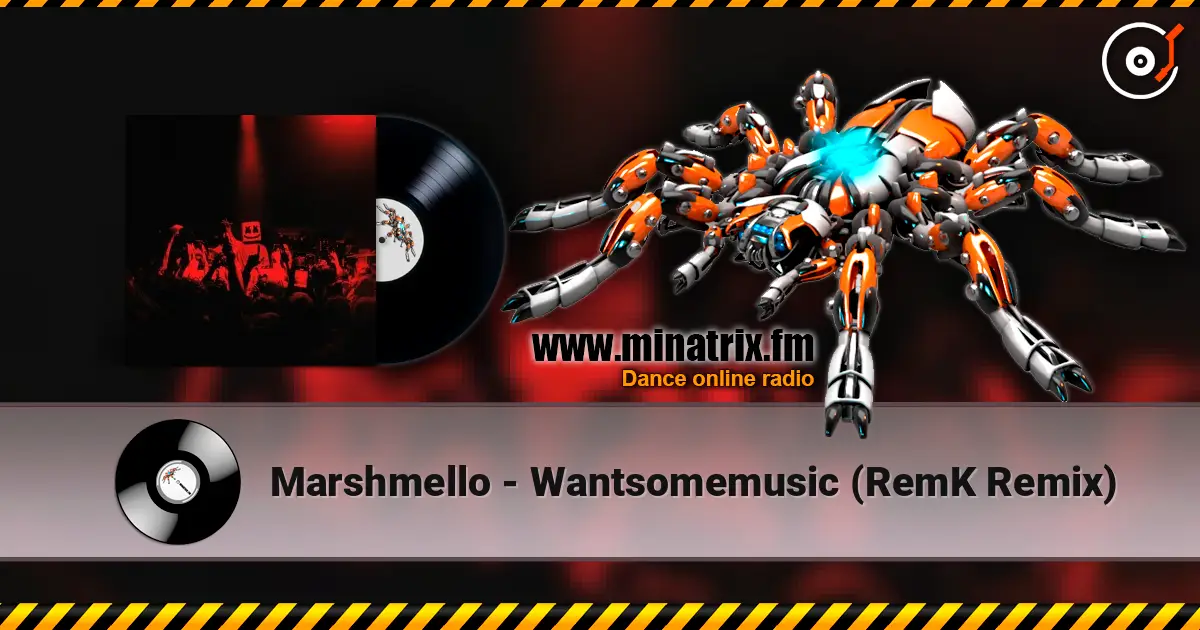 Marshmello - Wantsomemusic (RemK Remix) 高品质在线收听 | Minatrix.FM