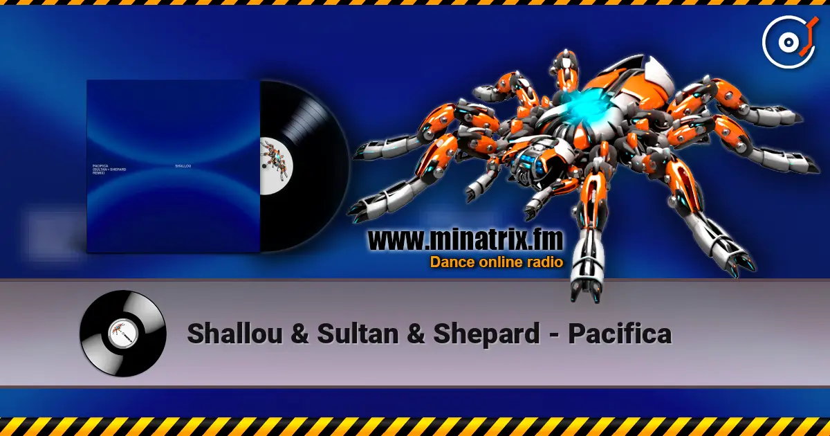 Shallou & Sultan & Shepard - Pacifica 高品质在线收听 | Minatrix.FM