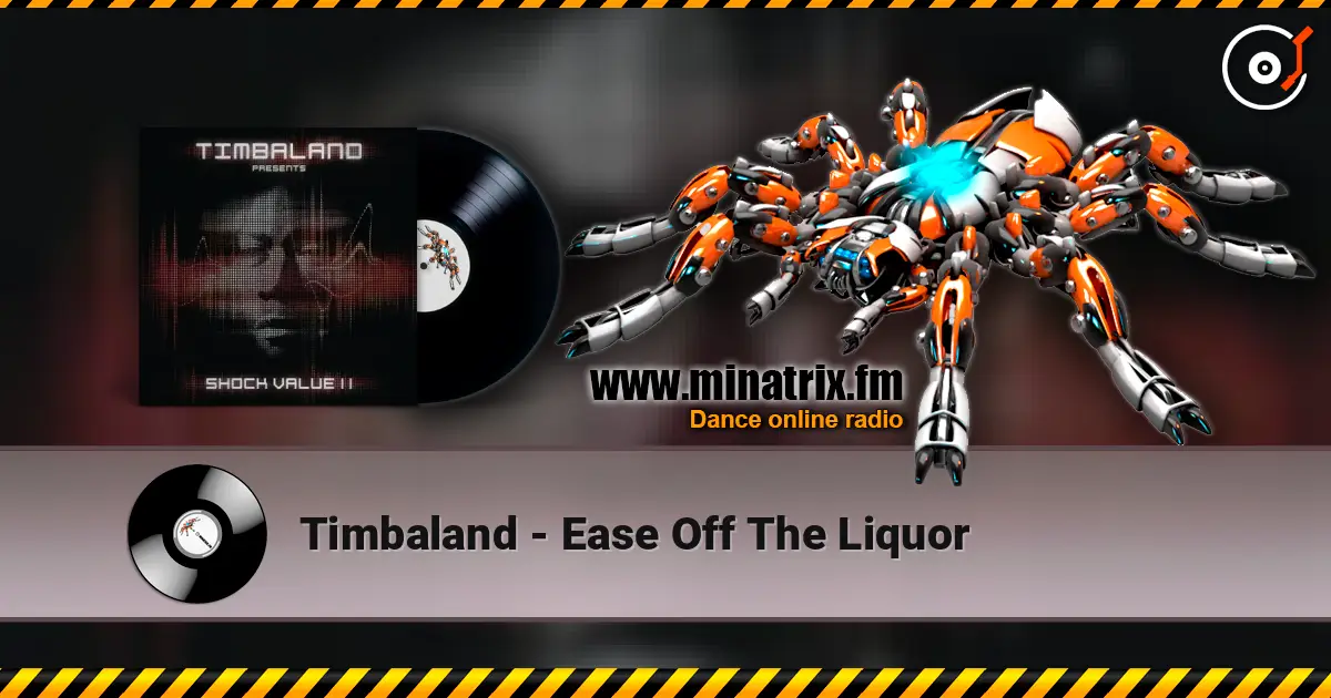 Timbaland - Ease Off The Liquor 高品质在线收听 | Minatrix.FM