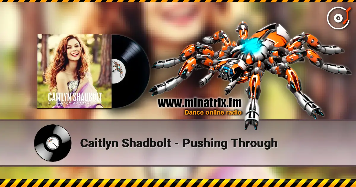 Caitlyn Shadbolt - Pushing Through 高品质在线收听 | Minatrix.FM