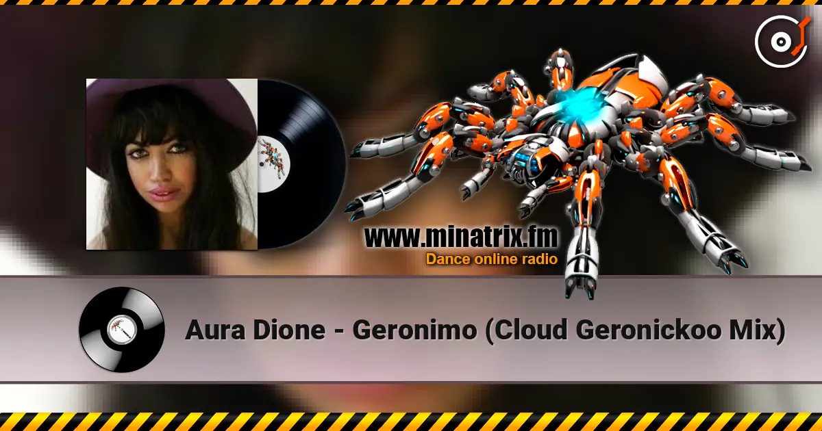 Aura Dione - Geronimo (Cloud Geronickoo Mix) listen online in high quality | Minatrix.FM