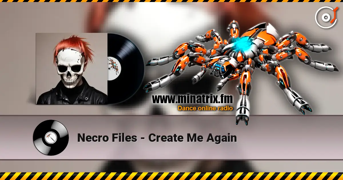 Necro Files - Create Me Again слухати онлайн у високій якості | Minatrix.FM